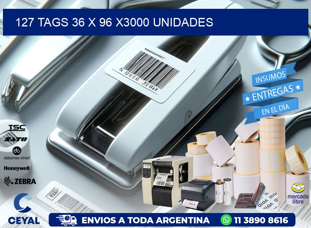 127 TAGS 36 x 96 X3000 UNIDADES