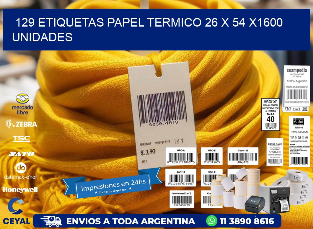 129 ETIQUETAS PAPEL TERMICO 26 x 54 X1600 UNIDADES