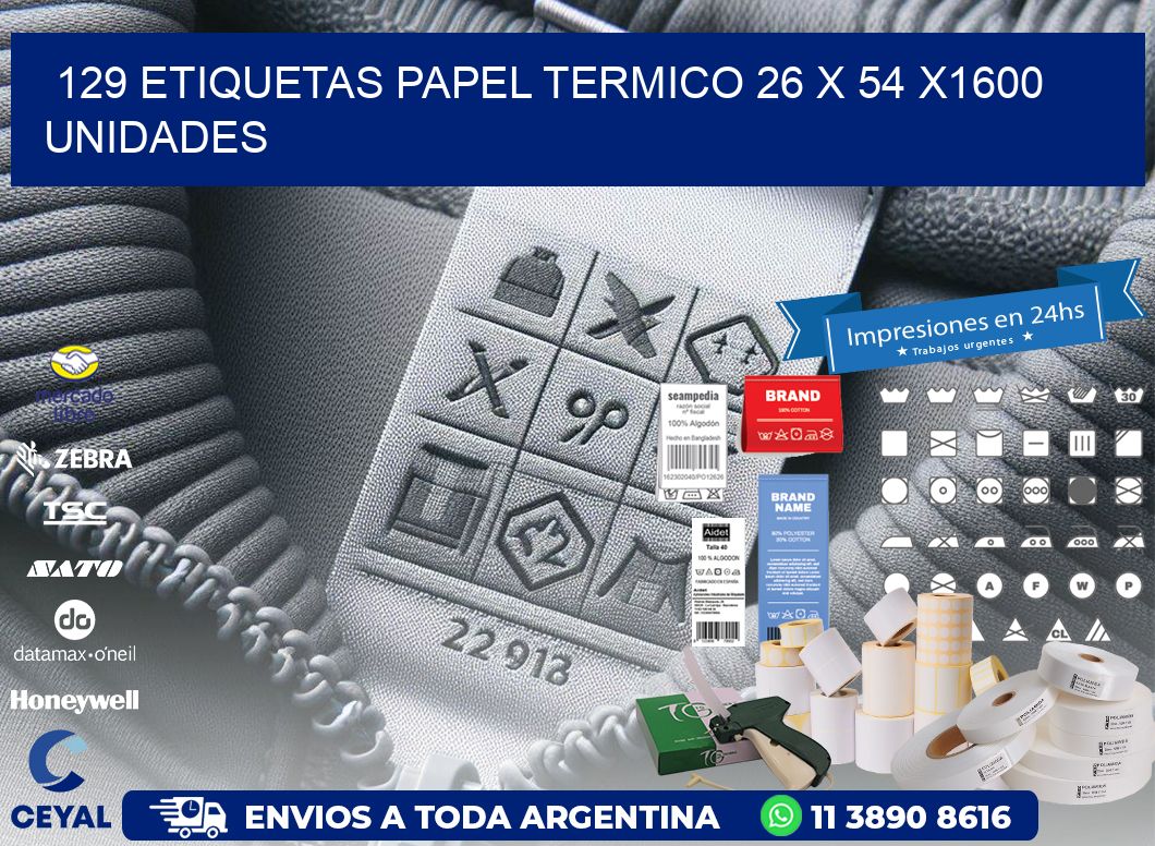 129 ETIQUETAS PAPEL TERMICO 26 x 54 X1600 UNIDADES