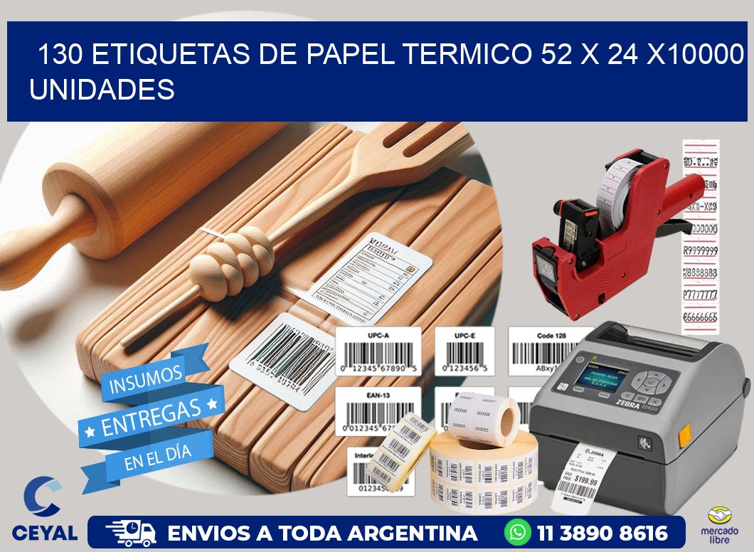 130 ETIQUETAS DE PAPEL TERMICO 52 x 24 X10000 UNIDADES