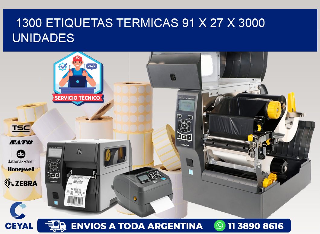 1300 ETIQUETAS TERMICAS 91 x 27 X 3000 UNIDADES