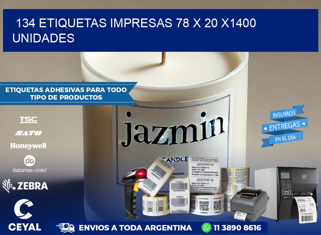 134 ETIQUETAS IMPRESAS 78 x 20 X1400 UNIDADES