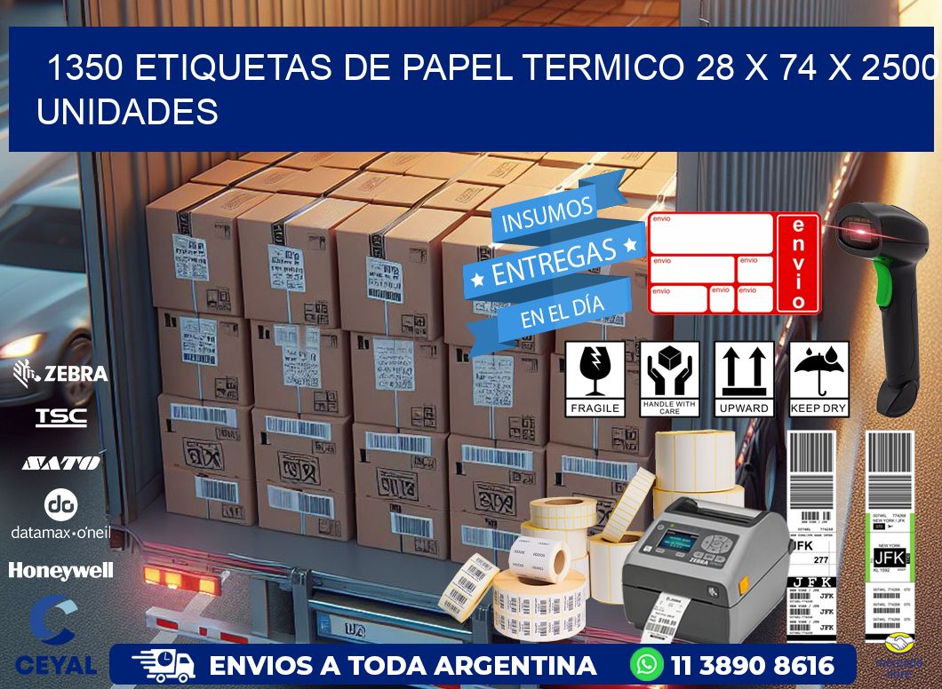 1350 ETIQUETAS DE PAPEL TERMICO 28 x 74 X 2500 UNIDADES