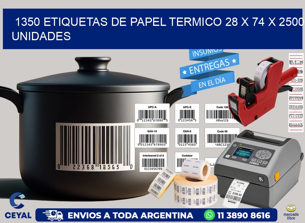 1350 ETIQUETAS DE PAPEL TERMICO 28 x 74 X 2500 UNIDADES