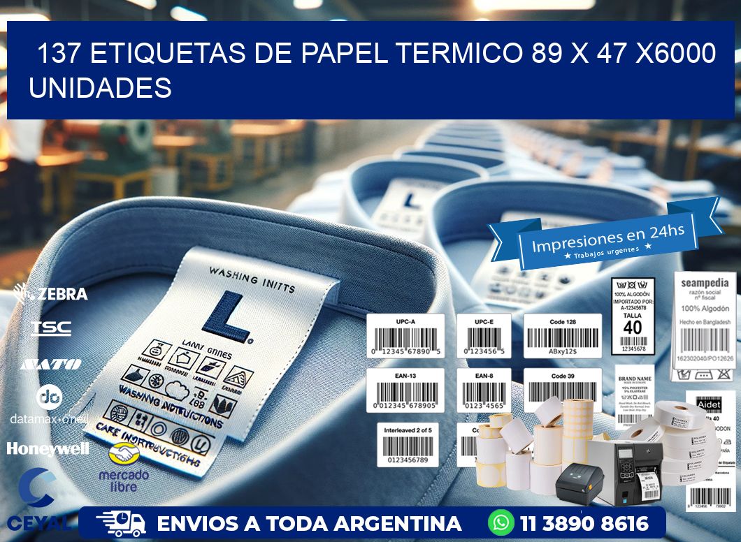 137 ETIQUETAS DE PAPEL TERMICO 89 x 47 X6000 UNIDADES