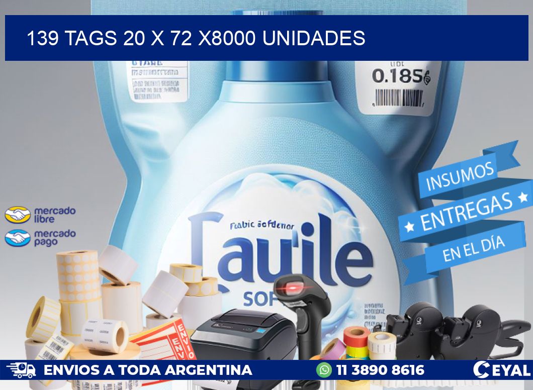 139 TAGS 20 x 72 X8000 UNIDADES