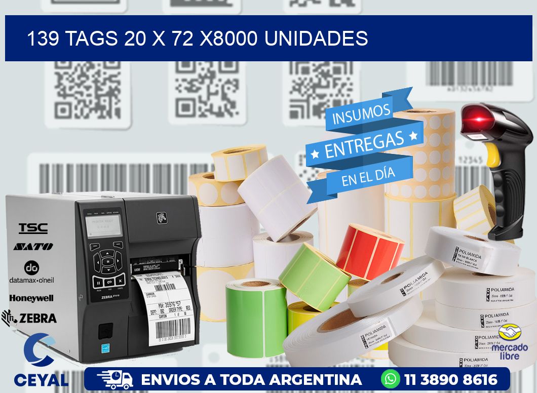 139 TAGS 20 x 72 X8000 UNIDADES