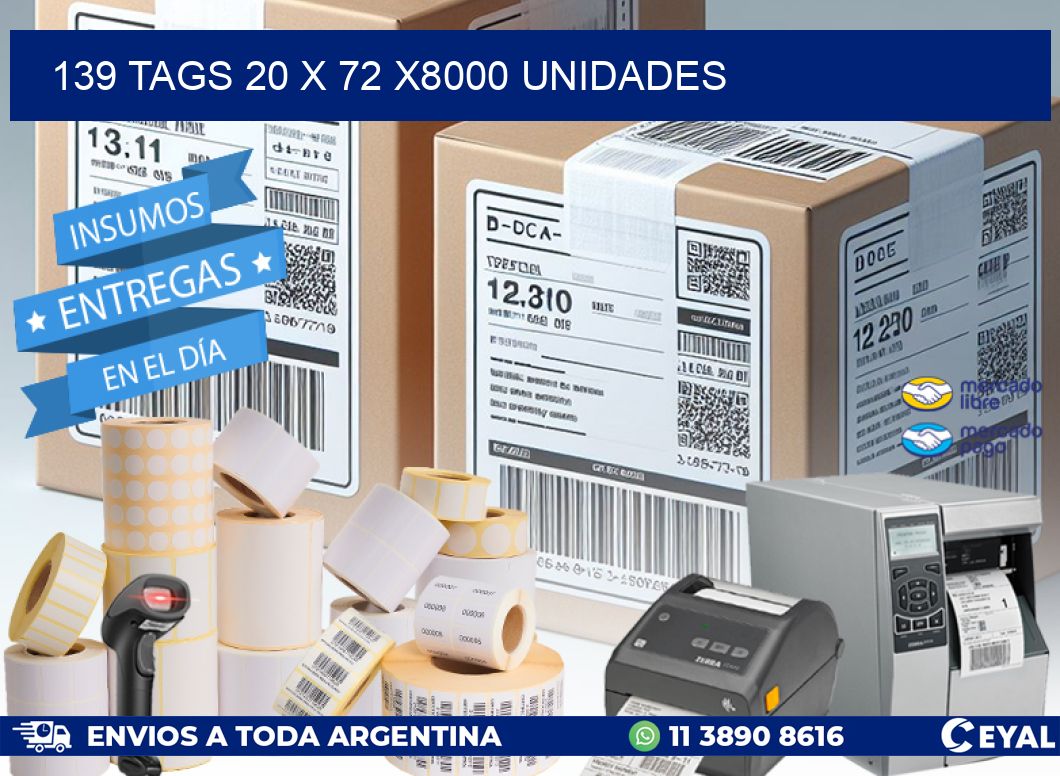 139 TAGS 20 x 72 X8000 UNIDADES