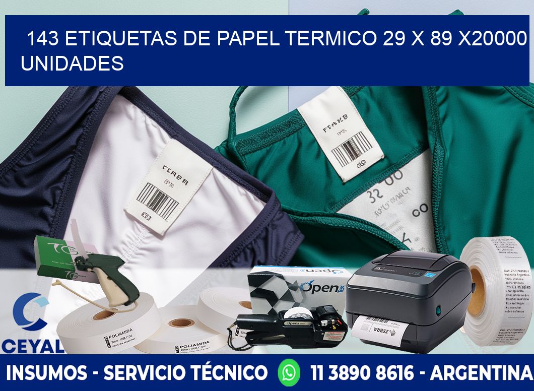 143 ETIQUETAS DE PAPEL TERMICO 29 x 89 X20000 UNIDADES