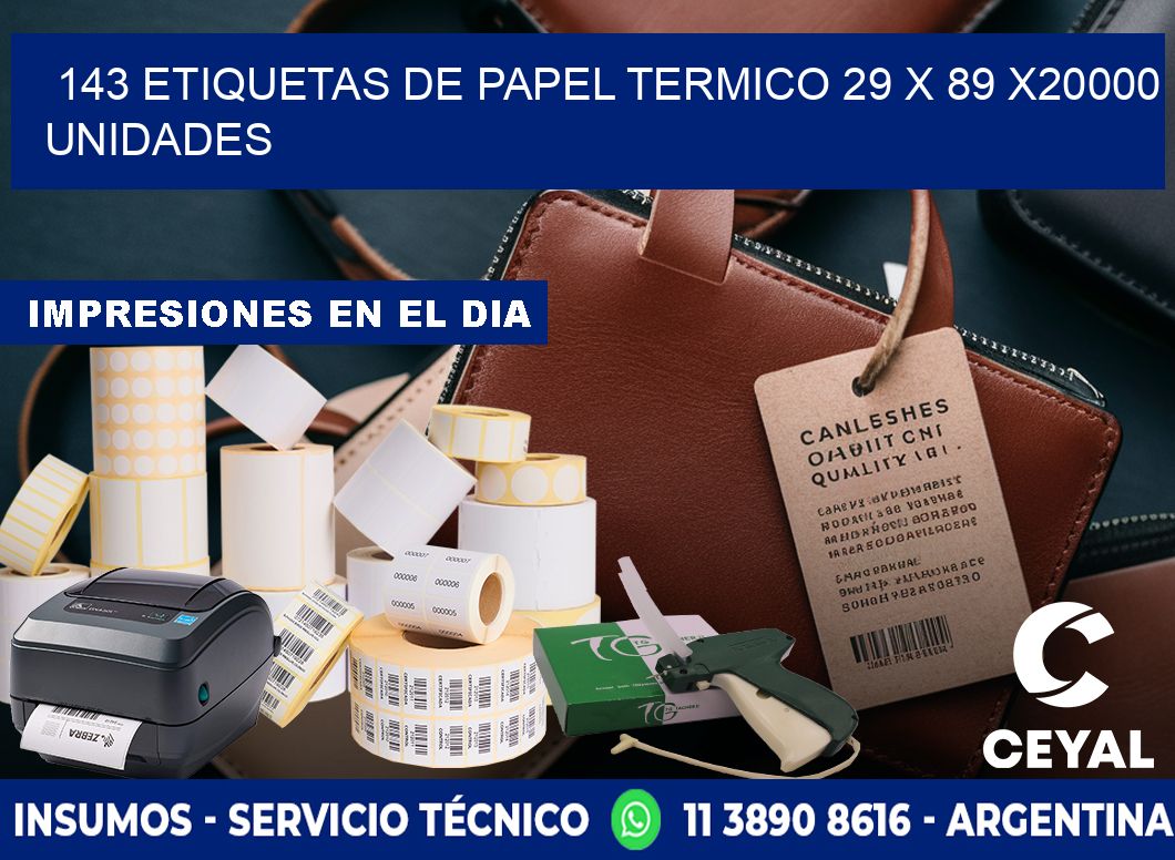 143 ETIQUETAS DE PAPEL TERMICO 29 x 89 X20000 UNIDADES