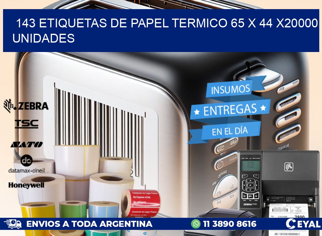 143 ETIQUETAS DE PAPEL TERMICO 65 x 44 X20000 UNIDADES