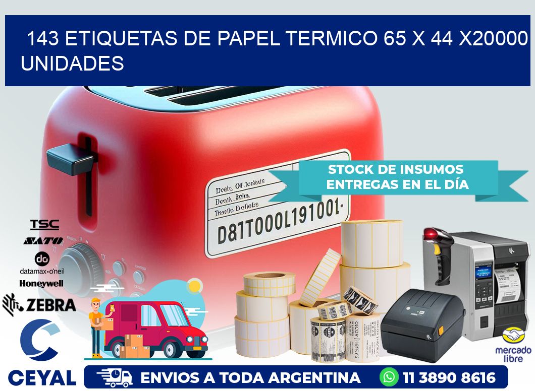 143 ETIQUETAS DE PAPEL TERMICO 65 x 44 X20000 UNIDADES