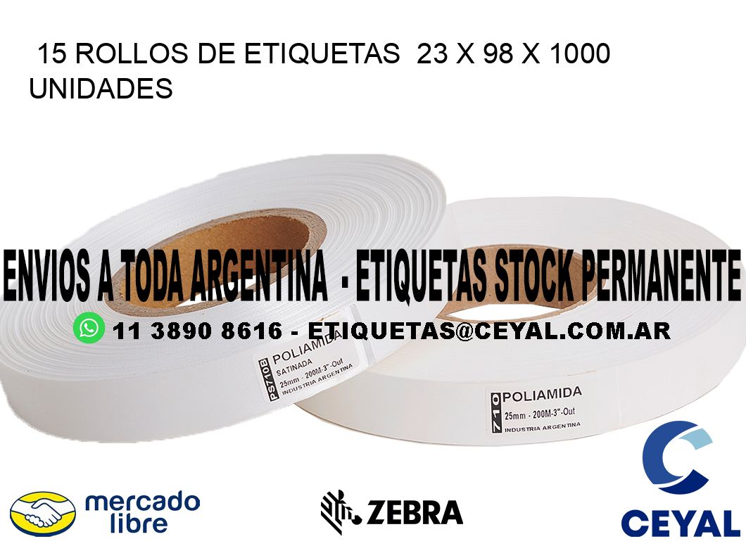 15 ROLLOS DE ETIQUETAS  23 x 98 X 1000 UNIDADES