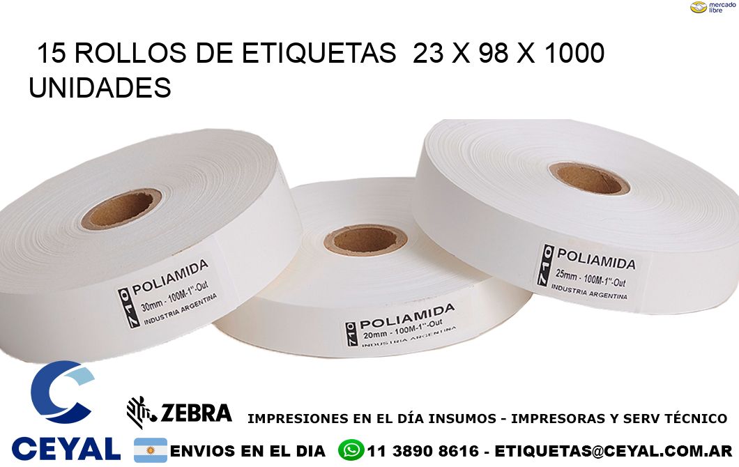 15 ROLLOS DE ETIQUETAS  23 x 98 X 1000 UNIDADES