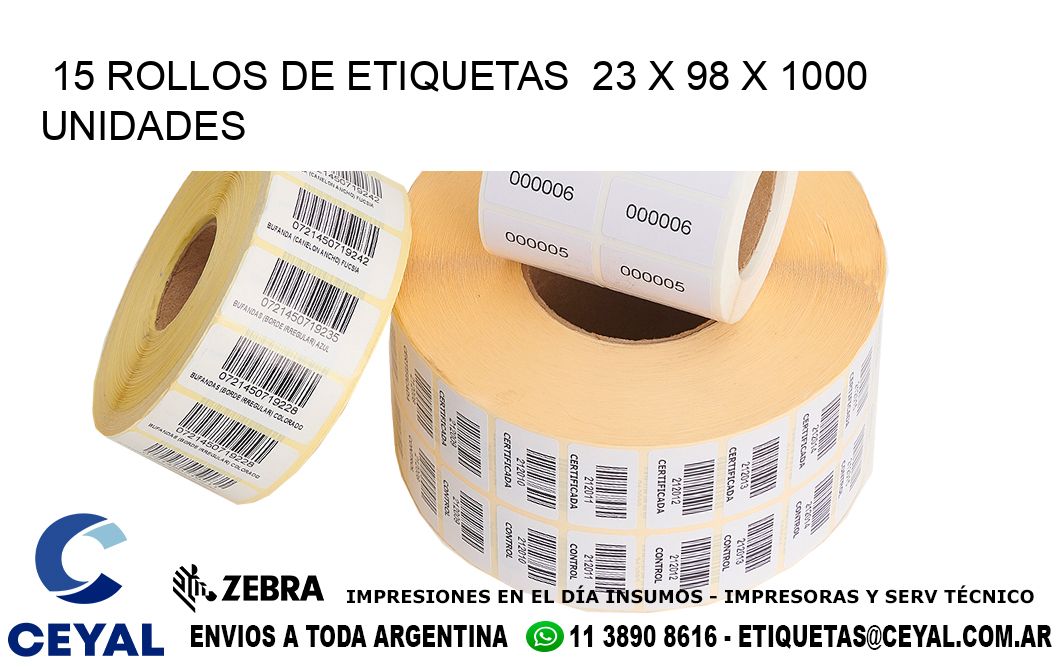 15 ROLLOS DE ETIQUETAS  23 x 98 X 1000 UNIDADES