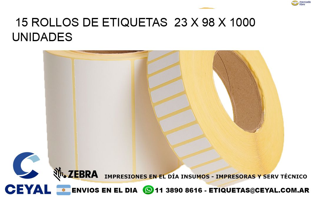 15 ROLLOS DE ETIQUETAS  23 x 98 X 1000 UNIDADES