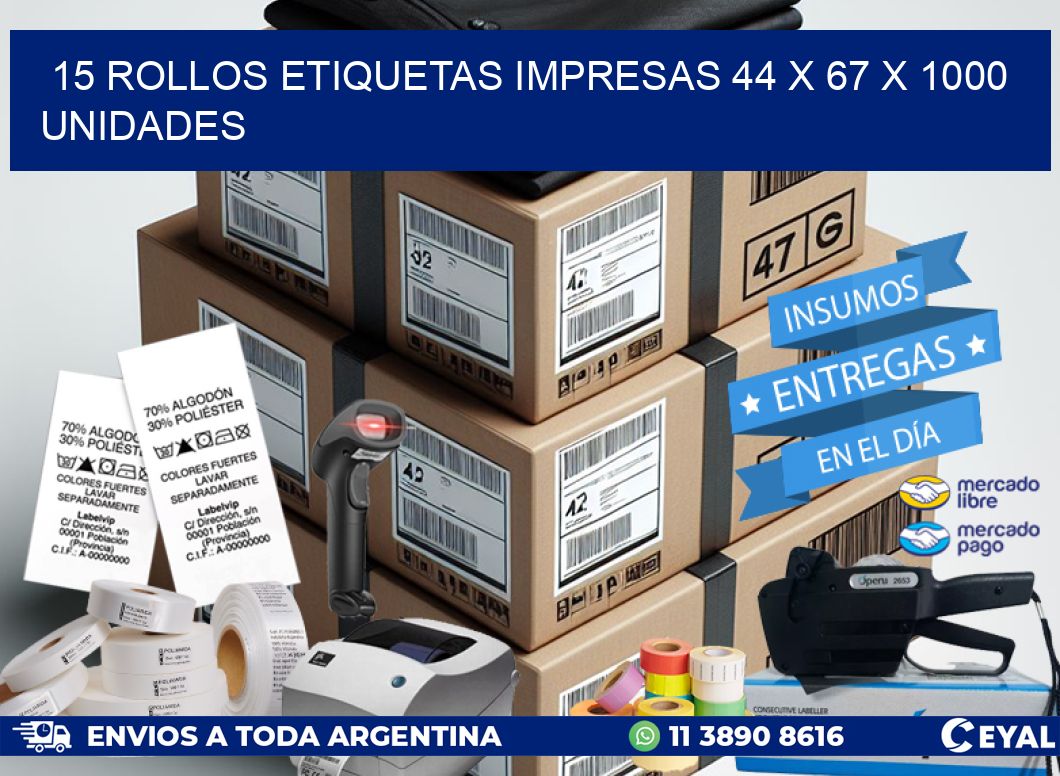 15 ROLLOS ETIQUETAS IMPRESAS 44 x 67 X 1000 UNIDADES