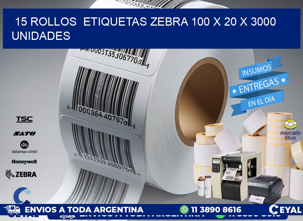 15 ROLLOS  ETIQUETAS ZEBRA 100 x 20 X 3000 UNIDADES