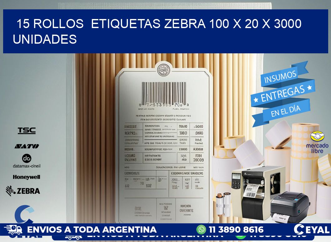 15 ROLLOS  ETIQUETAS ZEBRA 100 x 20 X 3000 UNIDADES