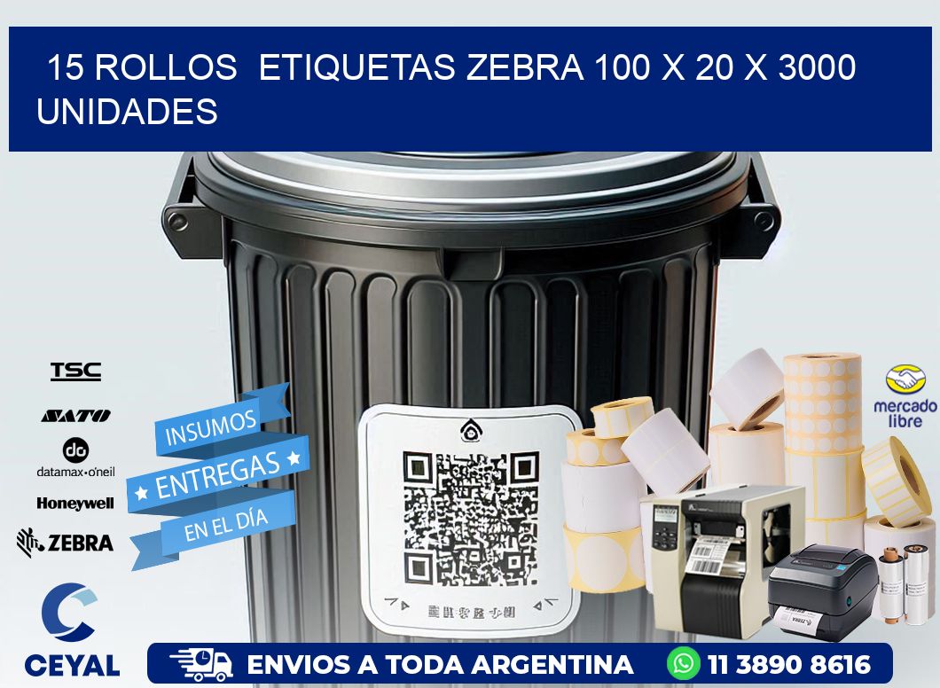 15 ROLLOS  ETIQUETAS ZEBRA 100 x 20 X 3000 UNIDADES