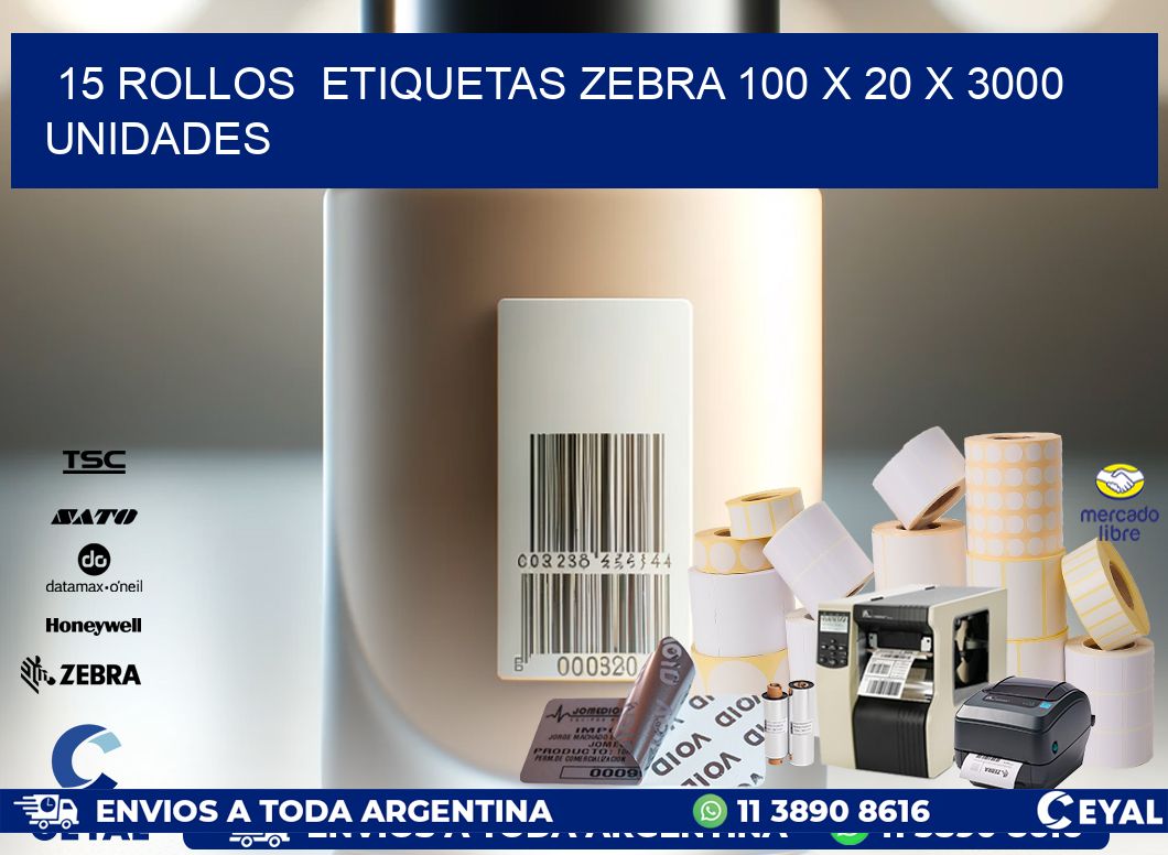 15 ROLLOS  ETIQUETAS ZEBRA 100 x 20 X 3000 UNIDADES