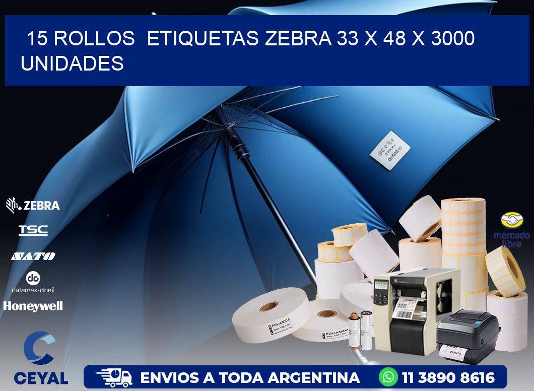 15 ROLLOS  ETIQUETAS ZEBRA 33 x 48 X 3000 UNIDADES