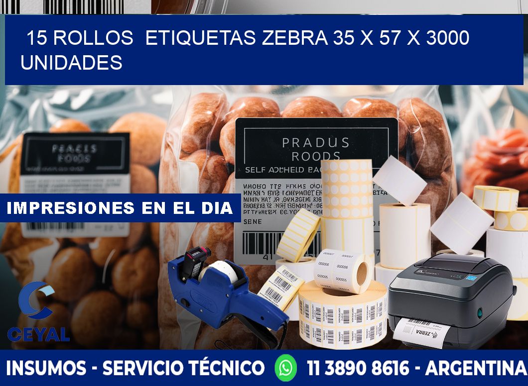 15 ROLLOS  ETIQUETAS ZEBRA 35 x 57 X 3000 UNIDADES