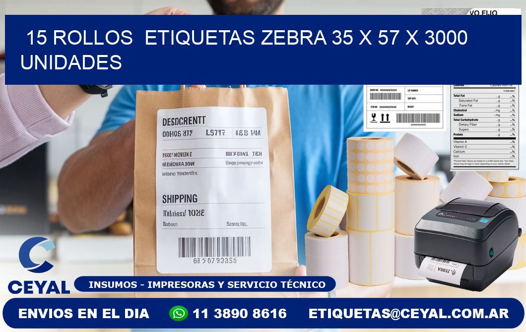 15 ROLLOS  ETIQUETAS ZEBRA 35 x 57 X 3000 UNIDADES