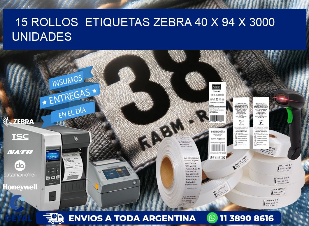 15 ROLLOS  ETIQUETAS ZEBRA 40 x 94 X 3000 UNIDADES