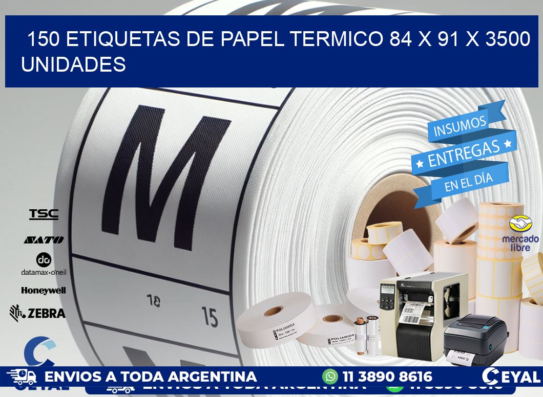 150 ETIQUETAS DE PAPEL TERMICO 84 x 91 X 3500 UNIDADES