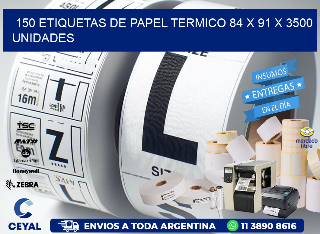 150 ETIQUETAS DE PAPEL TERMICO 84 x 91 X 3500 UNIDADES