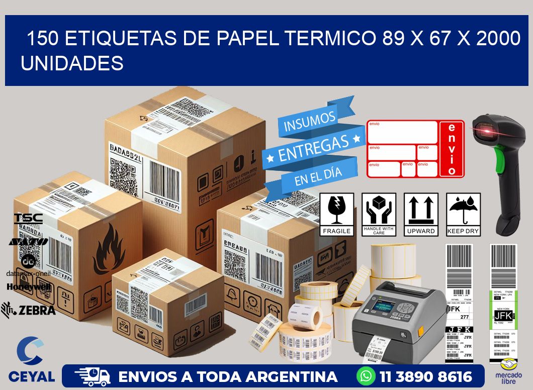 150 ETIQUETAS DE PAPEL TERMICO 89 x 67 X 2000 UNIDADES