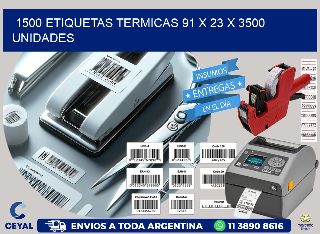 1500 ETIQUETAS TERMICAS 91 x 23 X 3500 UNIDADES