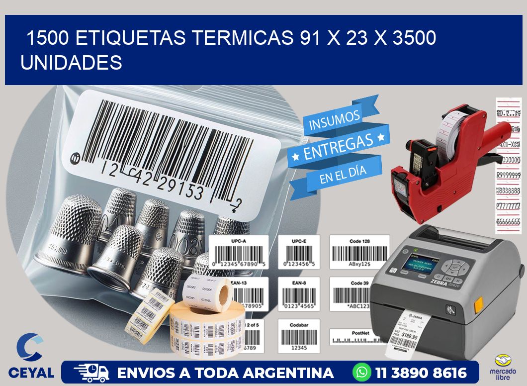 1500 ETIQUETAS TERMICAS 91 x 23 X 3500 UNIDADES