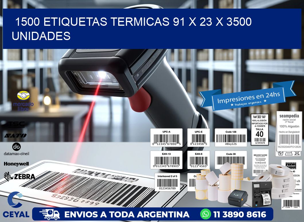 1500 ETIQUETAS TERMICAS 91 x 23 X 3500 UNIDADES