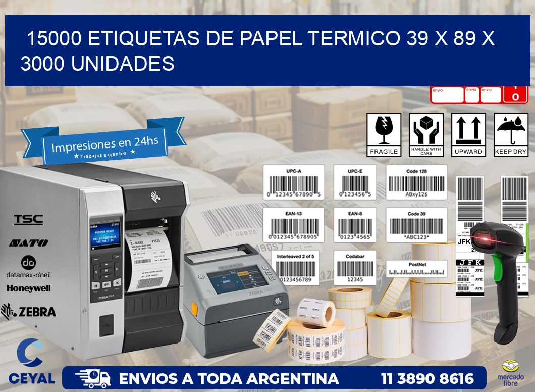 15000 ETIQUETAS DE PAPEL TERMICO 39 x 89 X 3000 UNIDADES