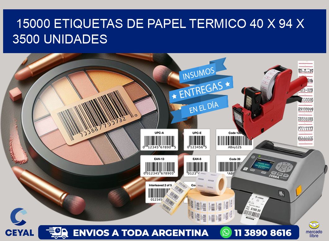 15000 ETIQUETAS DE PAPEL TERMICO 40 x 94 X 3500 UNIDADES