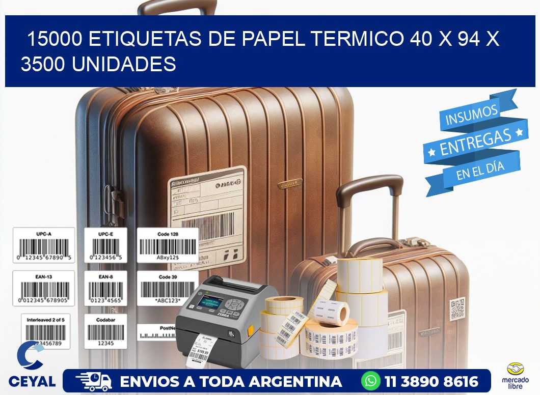 15000 ETIQUETAS DE PAPEL TERMICO 40 x 94 X 3500 UNIDADES