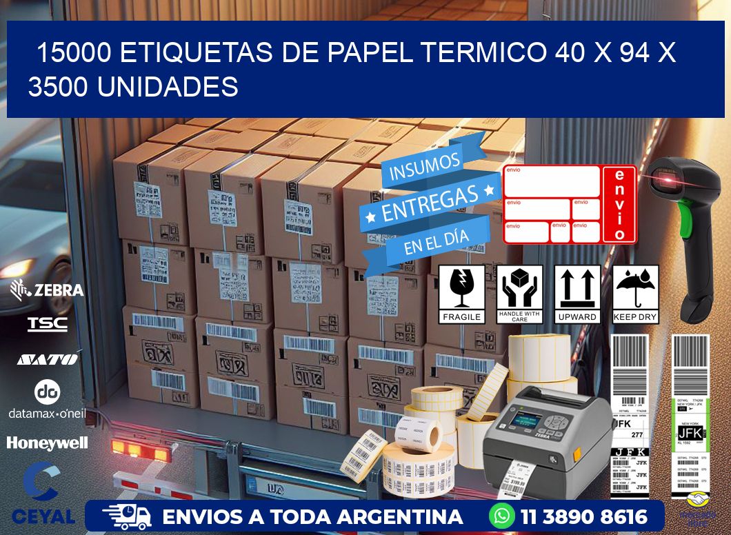 15000 ETIQUETAS DE PAPEL TERMICO 40 x 94 X 3500 UNIDADES