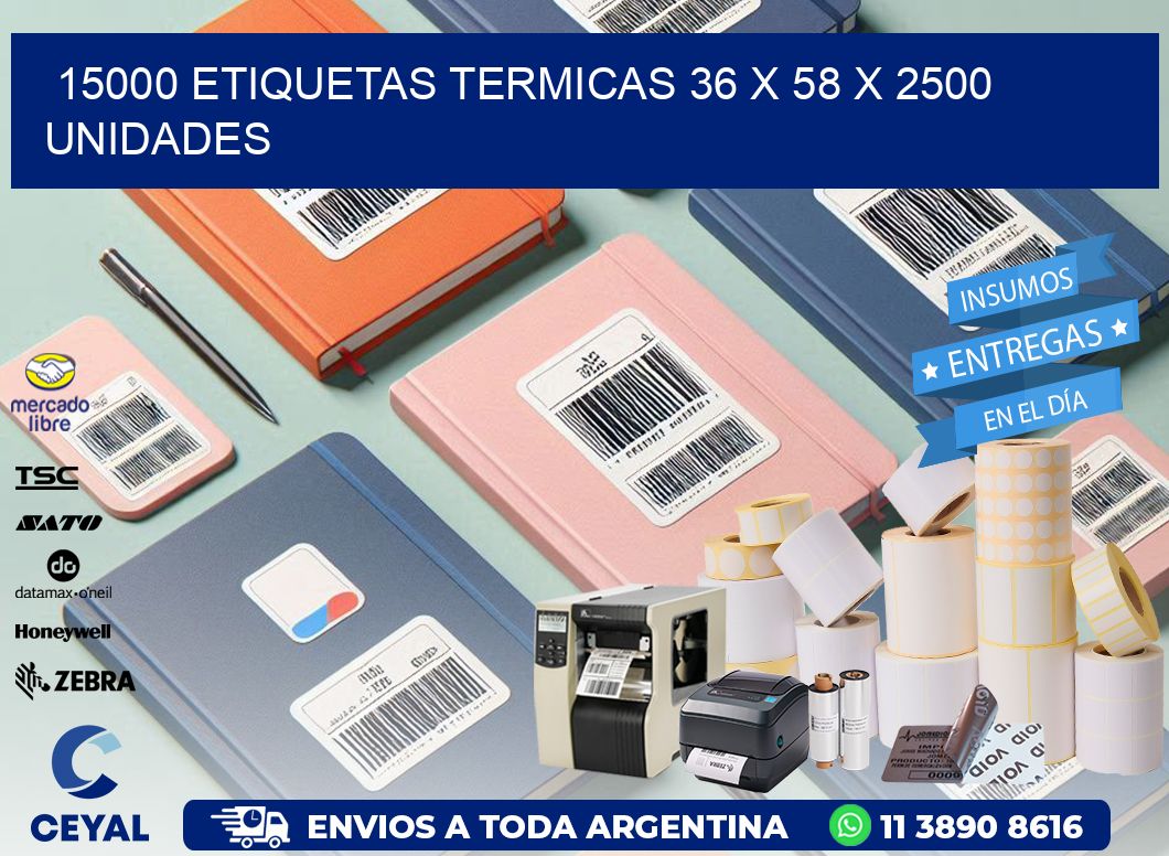 15000 ETIQUETAS TERMICAS 36 x 58 X 2500 UNIDADES