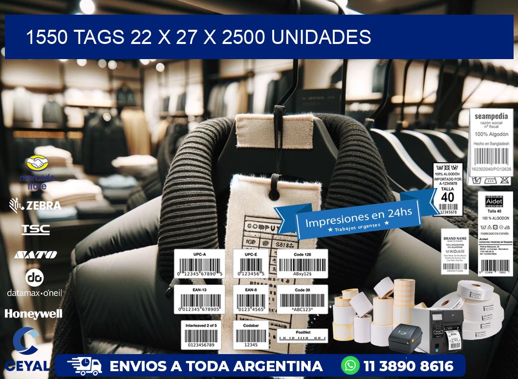 1550 TAGS 22 x 27 X 2500 UNIDADES