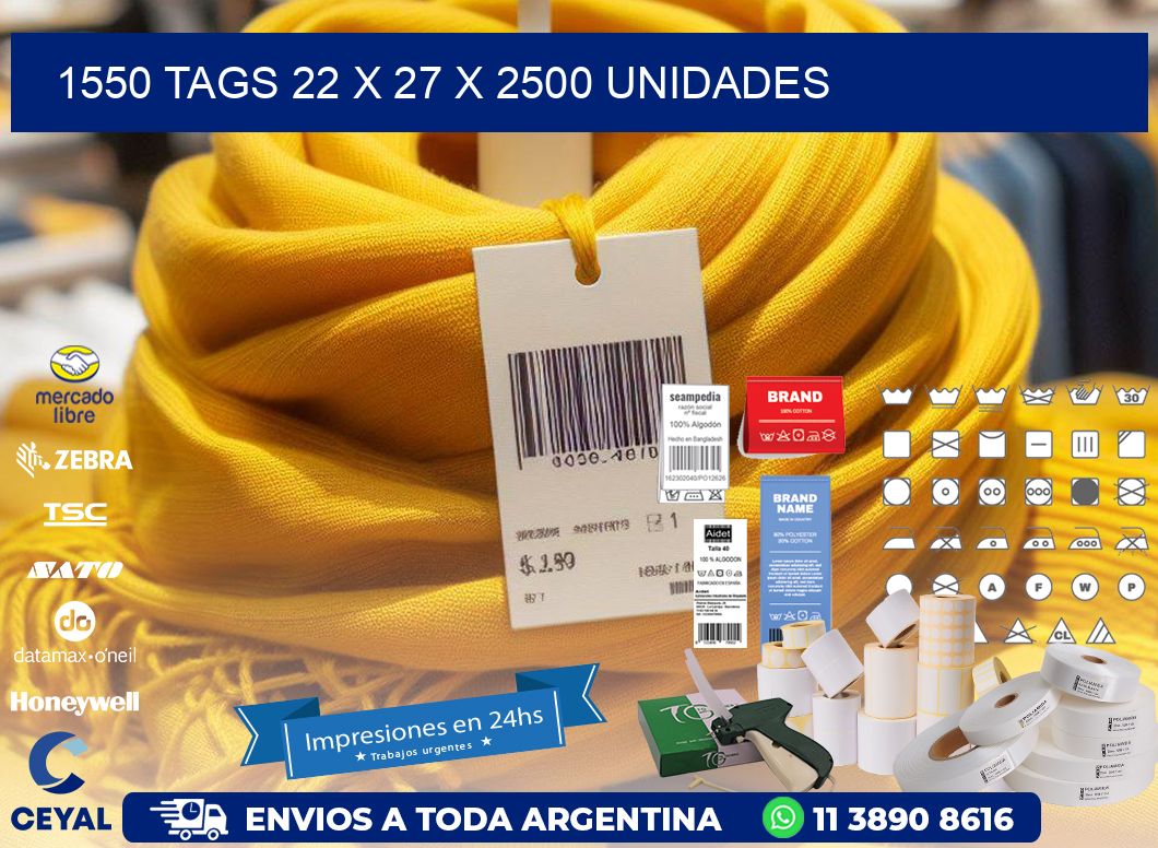 1550 TAGS 22 x 27 X 2500 UNIDADES