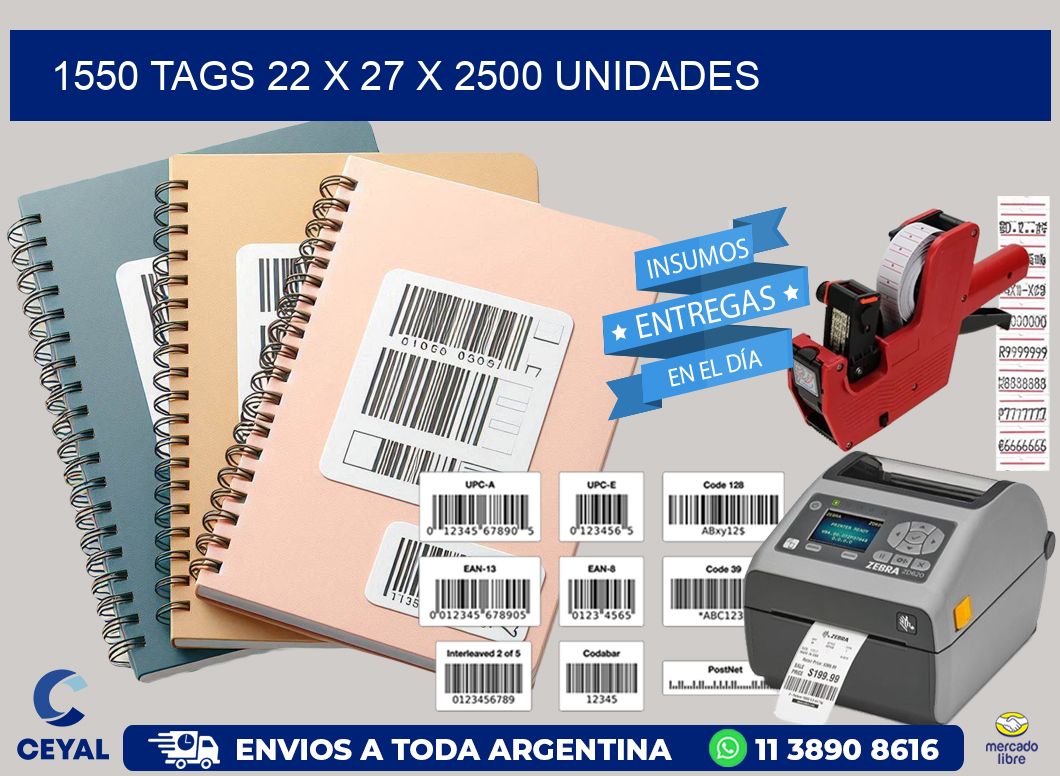 1550 TAGS 22 x 27 X 2500 UNIDADES