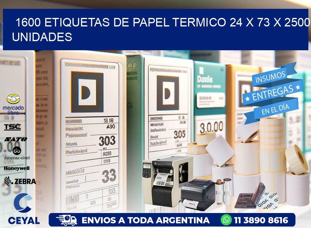 1600 ETIQUETAS DE PAPEL TERMICO 24 x 73 X 2500 UNIDADES