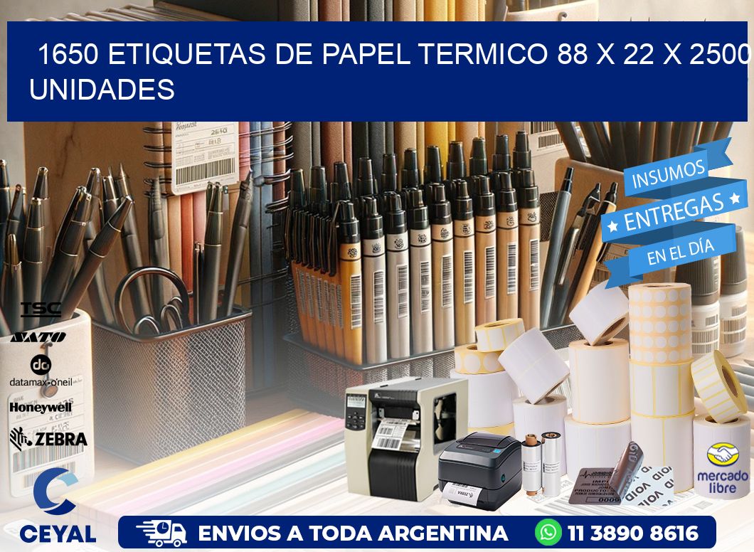 1650 ETIQUETAS DE PAPEL TERMICO 88 x 22 X 2500 UNIDADES