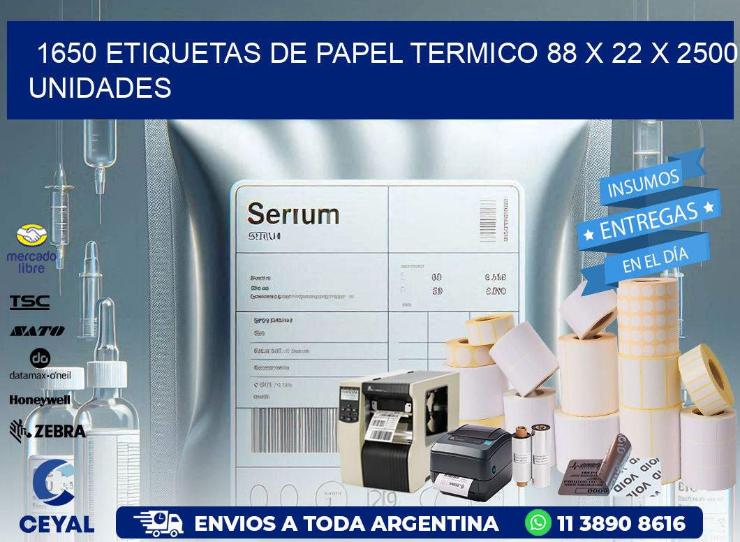 1650 ETIQUETAS DE PAPEL TERMICO 88 x 22 X 2500 UNIDADES