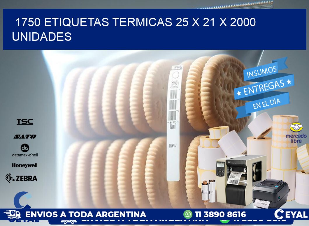 1750 ETIQUETAS TERMICAS 25 x 21 X 2000 UNIDADES