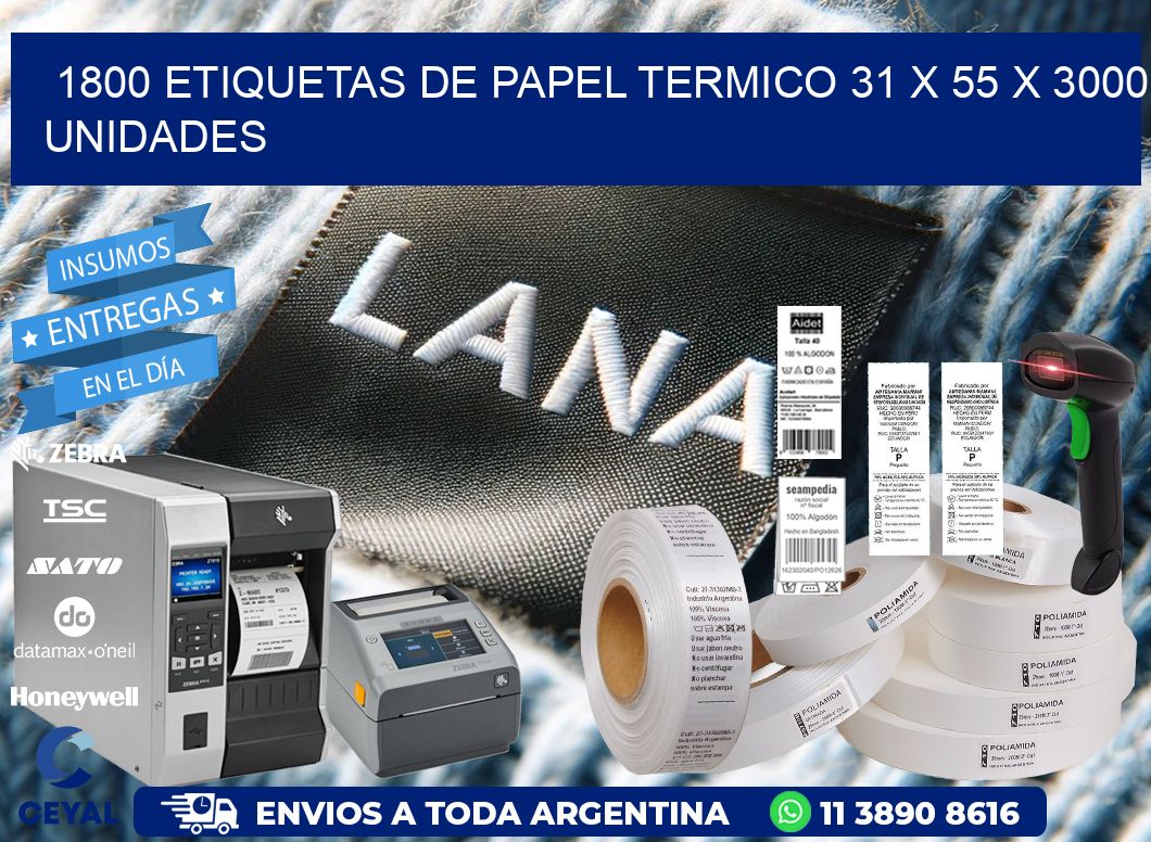 1800 ETIQUETAS DE PAPEL TERMICO 31 x 55 X 3000 UNIDADES