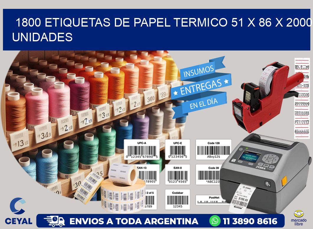 1800 ETIQUETAS DE PAPEL TERMICO 51 x 86 X 2000 UNIDADES