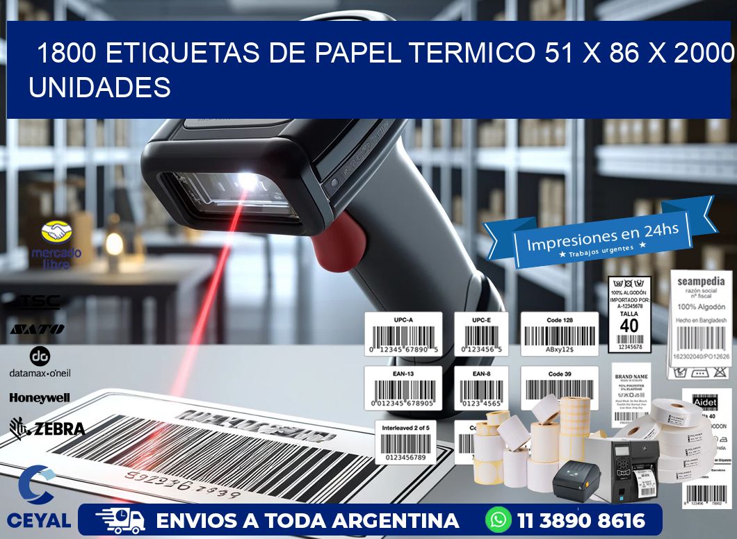 1800 ETIQUETAS DE PAPEL TERMICO 51 x 86 X 2000 UNIDADES